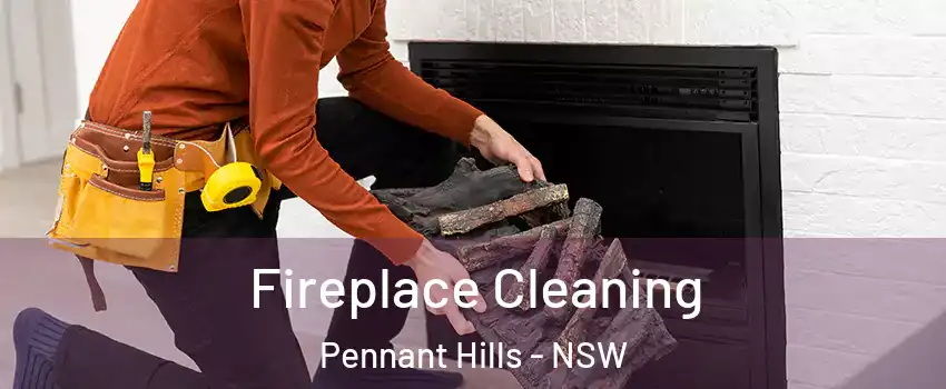 Fireplace Cleaning Pennant Hills - NSW