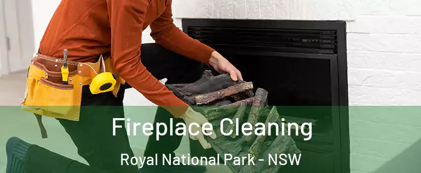 Fireplace Cleaning Royal National Park - NSW