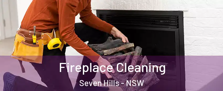 Fireplace Cleaning Seven Hills - NSW