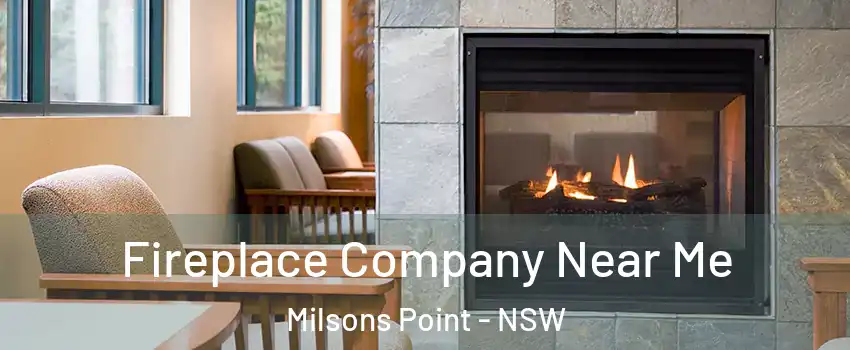 Fireplace Company Near Me Milsons Point - NSW