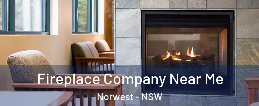 Fireplace Company Near Me Norwest - NSW