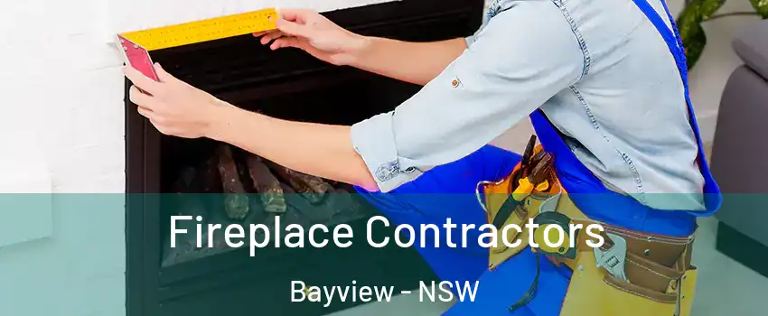 Fireplace Contractors Bayview - NSW