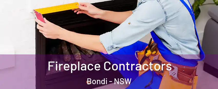 Fireplace Contractors Bondi - NSW