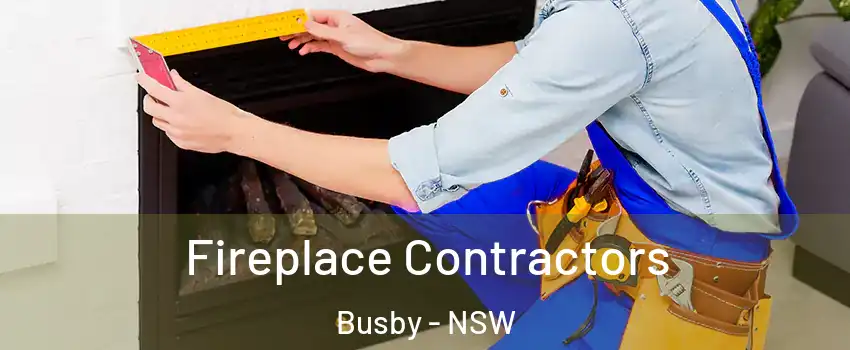 Fireplace Contractors Busby - NSW