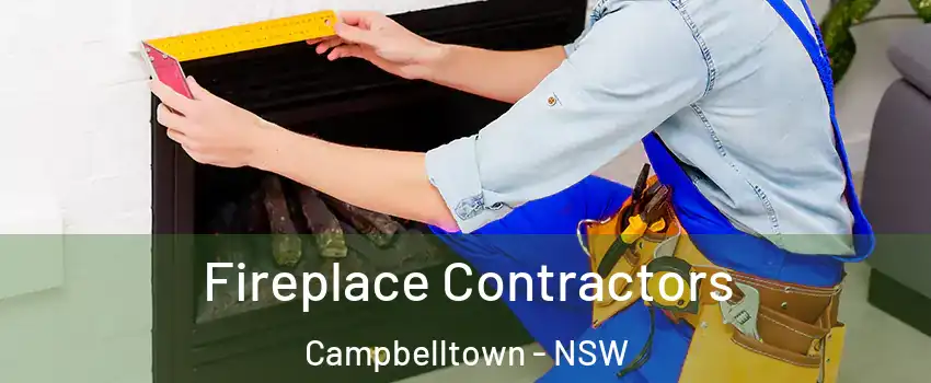 Fireplace Contractors Campbelltown - NSW