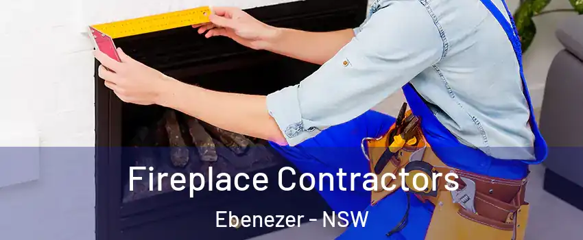 Fireplace Contractors Ebenezer - NSW