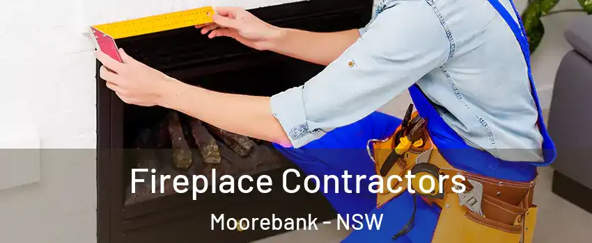 Fireplace Contractors Moorebank - NSW