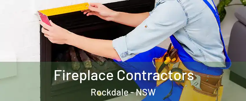 Fireplace Contractors Rockdale - NSW
