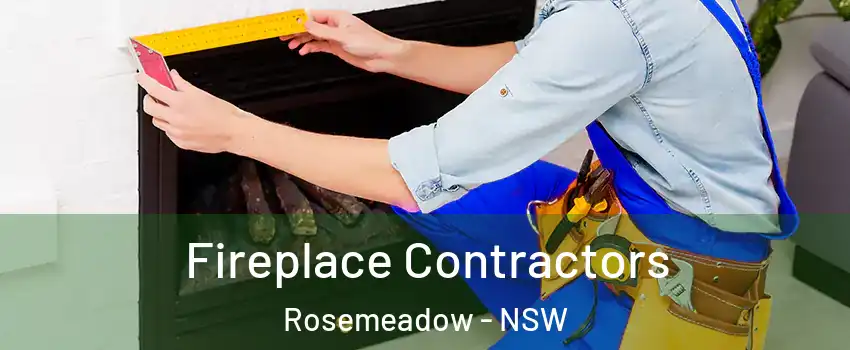 Fireplace Contractors Rosemeadow - NSW