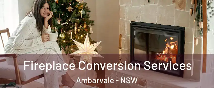 Fireplace Conversion Services Ambarvale - NSW