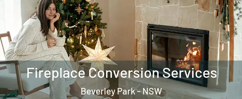 Fireplace Conversion Services Beverley Park - NSW