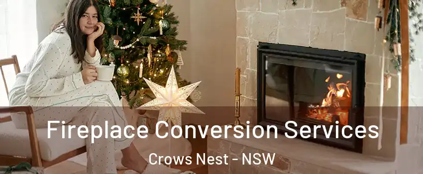 Fireplace Conversion Services Crows Nest - NSW
