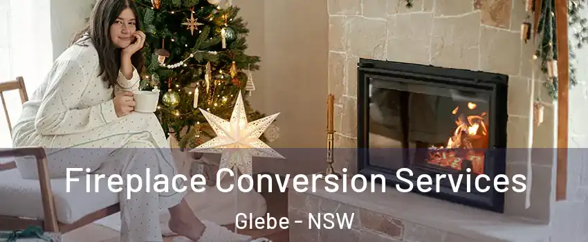 Fireplace Conversion Services Glebe - NSW