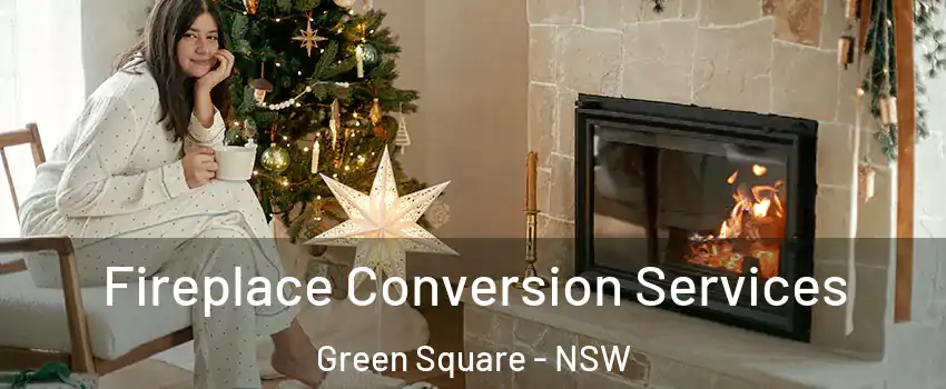 Fireplace Conversion Services Green Square - NSW