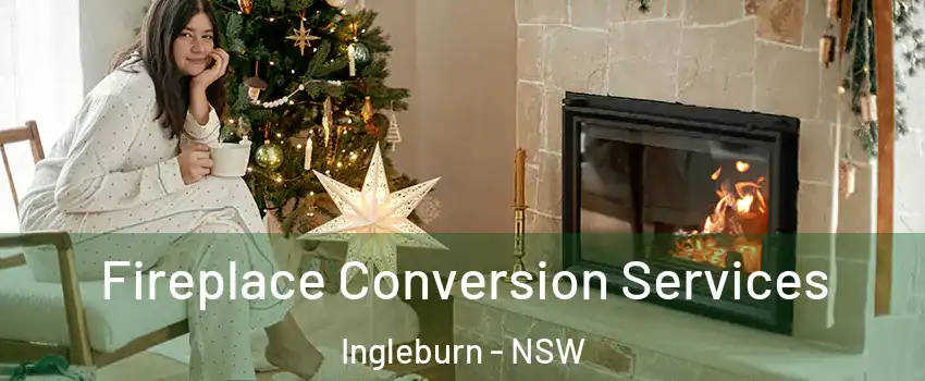 Fireplace Conversion Services Ingleburn - NSW