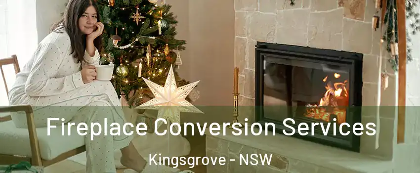 Fireplace Conversion Services Kingsgrove - NSW