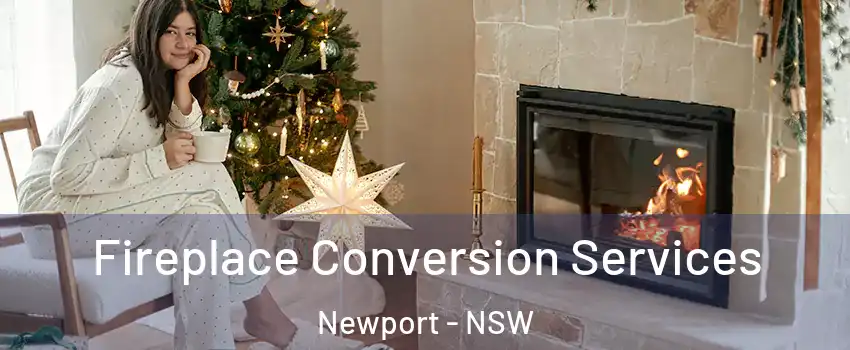 Fireplace Conversion Services Newport - NSW