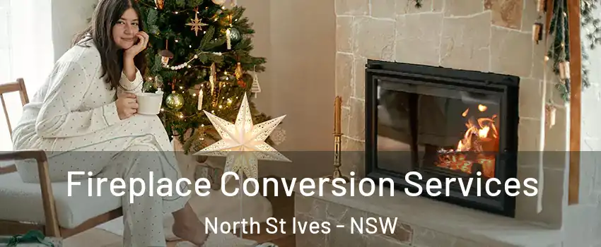 Fireplace Conversion Services North St Ives - NSW
