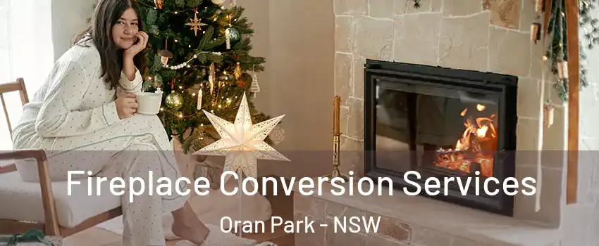 Fireplace Conversion Services Oran Park - NSW