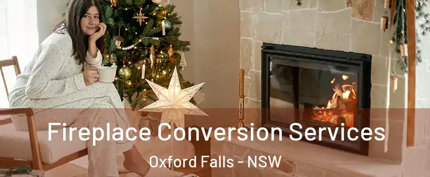 Fireplace Conversion Services Oxford Falls - NSW