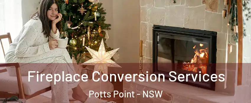 Fireplace Conversion Services Potts Point - NSW