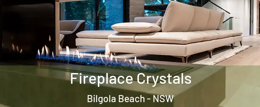 Fireplace Crystals Bilgola Beach - NSW