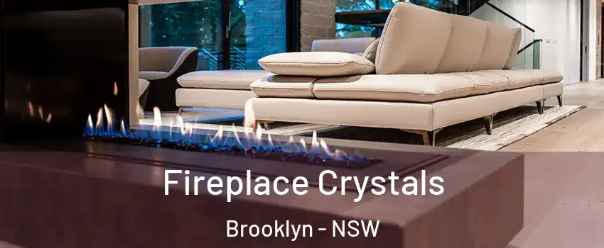 Fireplace Crystals Brooklyn - NSW