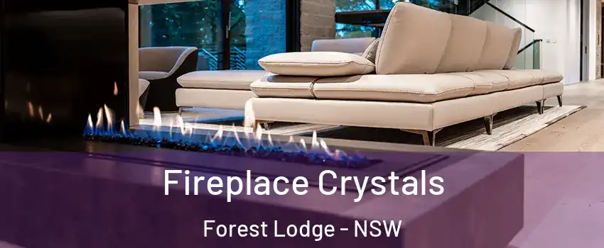 Fireplace Crystals Forest Lodge - NSW