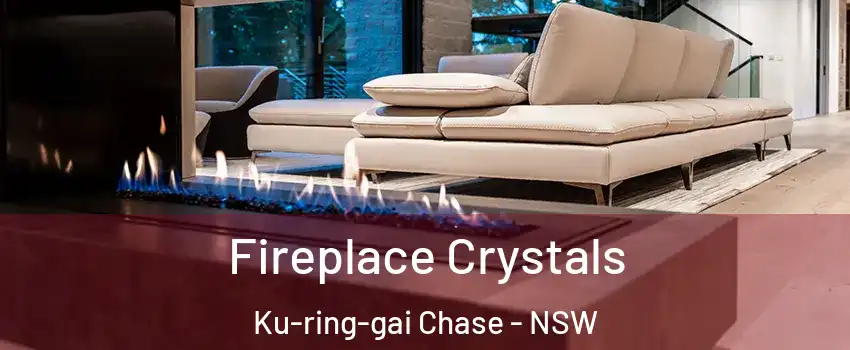 Fireplace Crystals Ku-ring-gai Chase - NSW