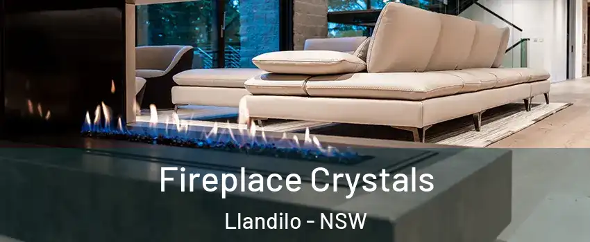 Fireplace Crystals Llandilo - NSW
