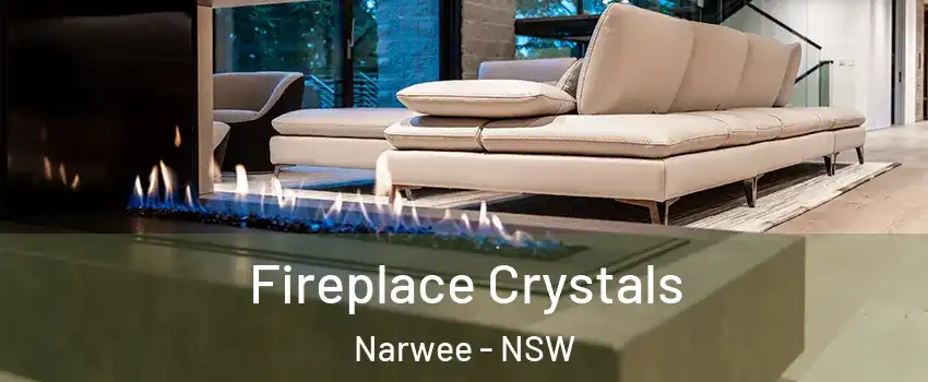 Fireplace Crystals Narwee - NSW