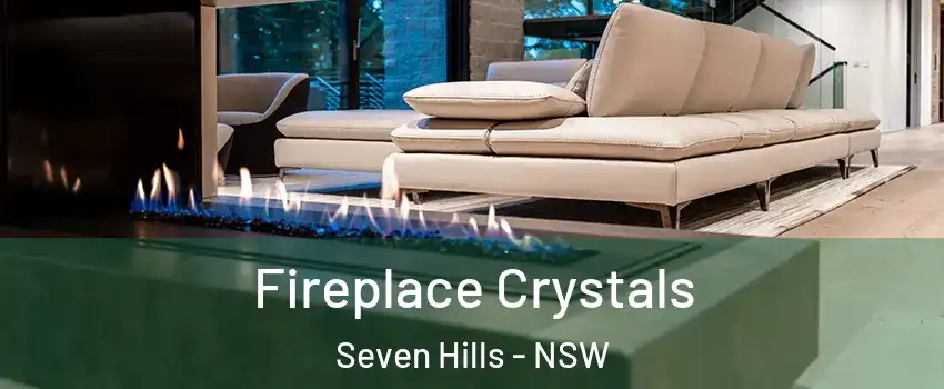 Fireplace Crystals Seven Hills - NSW