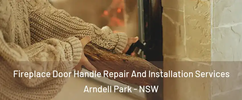 Fireplace Door Handle Repair And Installation Services Arndell Park - NSW