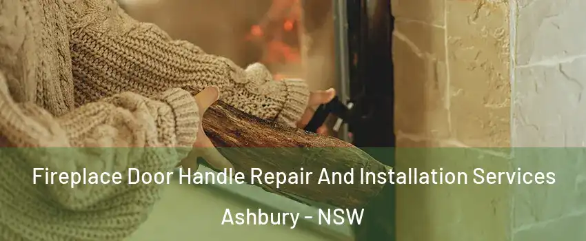 Fireplace Door Handle Repair And Installation Services Ashbury - NSW