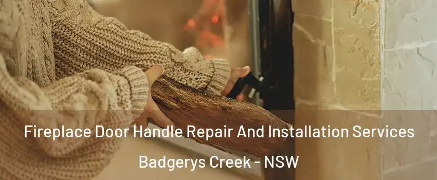 Fireplace Door Handle Repair And Installation Services Badgerys Creek - NSW