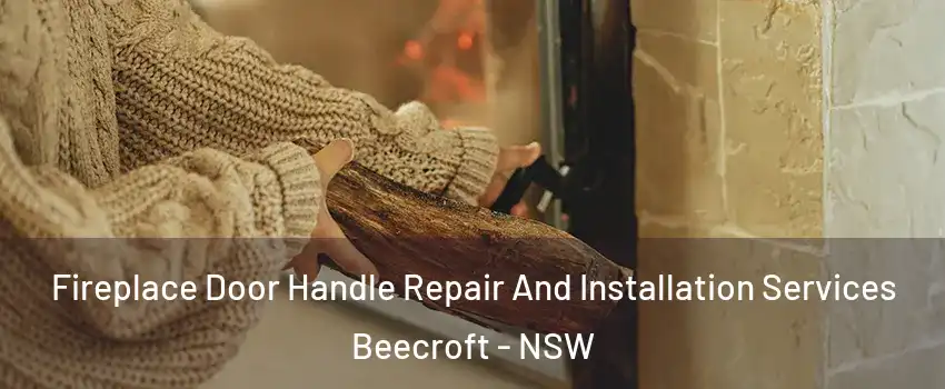 Fireplace Door Handle Repair And Installation Services Beecroft - NSW