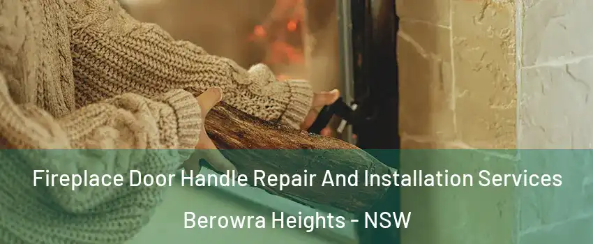 Fireplace Door Handle Repair And Installation Services Berowra Heights - NSW