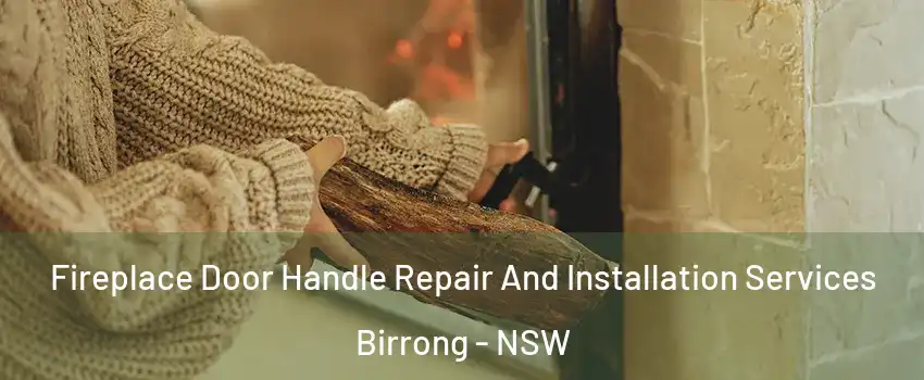 Fireplace Door Handle Repair And Installation Services Birrong - NSW