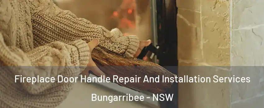 Fireplace Door Handle Repair And Installation Services Bungarribee - NSW