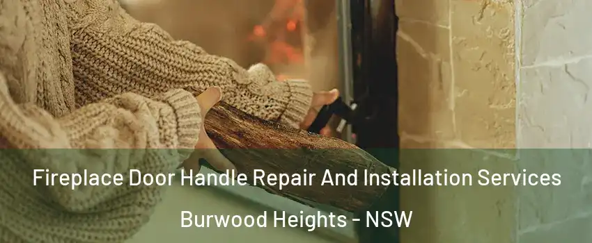 Fireplace Door Handle Repair And Installation Services Burwood Heights - NSW