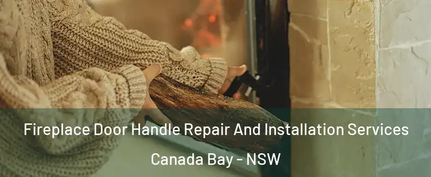 Fireplace Door Handle Repair And Installation Services Canada Bay - NSW
