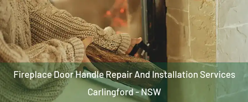 Fireplace Door Handle Repair And Installation Services Carlingford - NSW
