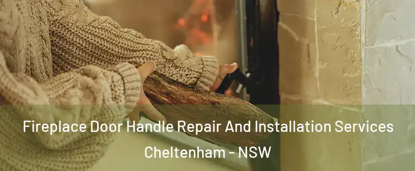 Fireplace Door Handle Repair And Installation Services Cheltenham - NSW