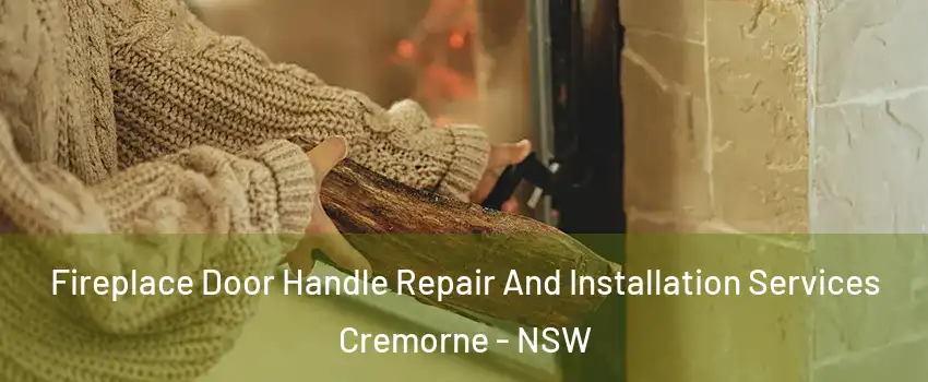 Fireplace Door Handle Repair And Installation Services Cremorne - NSW