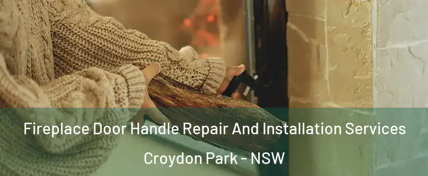  Fireplace Door Handle Repair And Installation Services Croydon Park - NSW