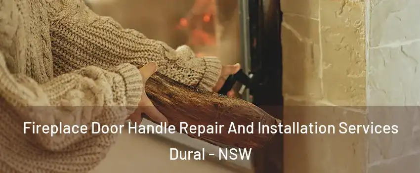 Fireplace Door Handle Repair And Installation Services Dural - NSW