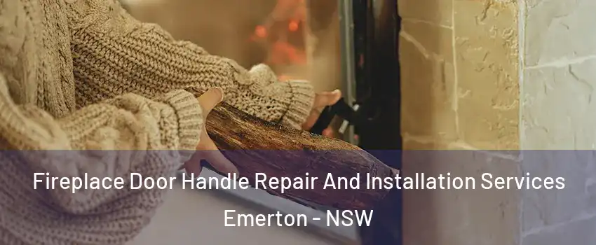 Fireplace Door Handle Repair And Installation Services Emerton - NSW