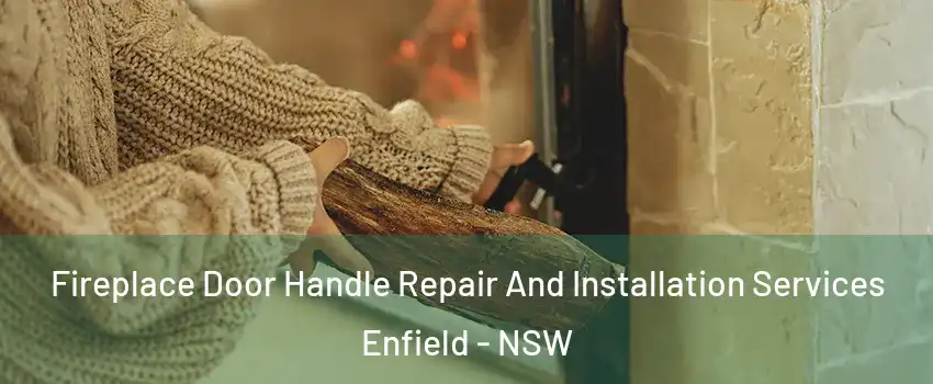 Fireplace Door Handle Repair And Installation Services Enfield - NSW