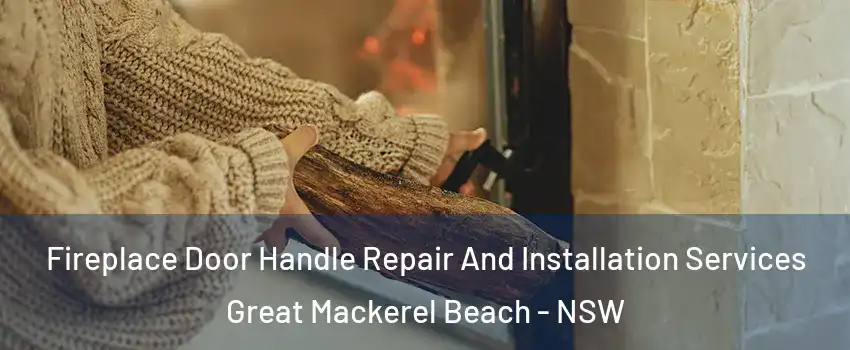 Fireplace Door Handle Repair And Installation Services Great Mackerel Beach - NSW