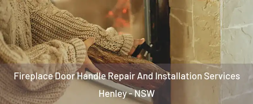 Fireplace Door Handle Repair And Installation Services Henley - NSW